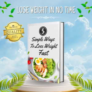 5 Simple Ways to Lose Weight Fast